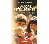 L' amore intelligente. Per la gioia nella vita di coppia