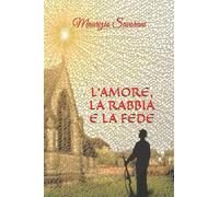 L’AMORE, LA RABBIA E LA FEDE