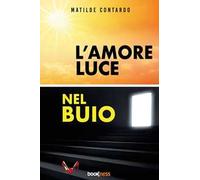L’amore luce nel buio