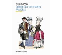 L' amore nel Settecento francese. Idee e forme