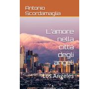 L’amore nella città degli angeli: Los Angeles