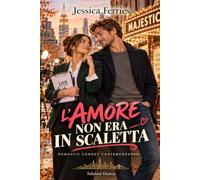 L’AMORE NON ERA IN SCALETTA: Romantic comedy contemporanea