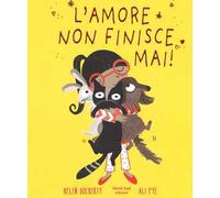 L' amore non finisce mai. Ediz. a colori