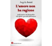 L' amore non ha ragione. Nuova ediz.