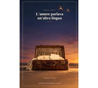 L’amore parlava un’altra lingua