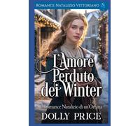 L’Amore Perduto dei Winter: Romance Natalizio Vittoriano