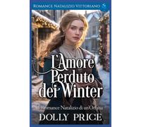 L’Amore Perduto dei Winter: Romance Natalizio Vittoriano: 3
