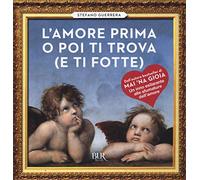 L'amore prima o poi ti trova (e ti fotte) – Varia