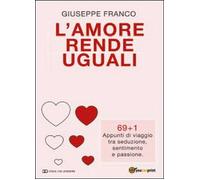 L’amore rende uguali - Giuseppe Franco, 2014, Youcanprint
