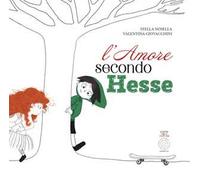 L' amore secondo Hesse. Ediz. illustrata