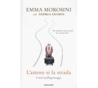 L' amore si fa strada. I miei pellegrinaggi