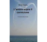 L' amore sopra il cornicione