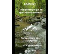 L’AMORT: Essai sur la transformation de la matière et de l’âme