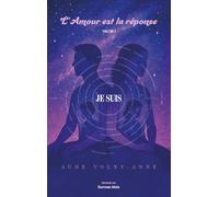 L’amour est la réponse - Volume I - Je suis