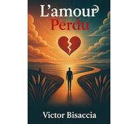 L’amour perdu: Renaître après une rupture - Un guide de reconstruction intérieure