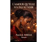 L’AMOUR QU’ELLE N’A PAS SU VOIR