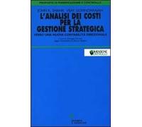 L' analisi dei costi per la gestione strategica. Verso una nuova contabilità direzionale