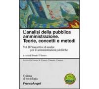 L' analisi della pubblica amministrazione. Teorie, concetti e metodi. Vol. 2: Prospettive di analisi per le amministrazioni pubbliche.