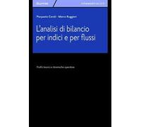 L' analisi di bilancio per indici e per flussi. Profili teorici e dinamiche operative