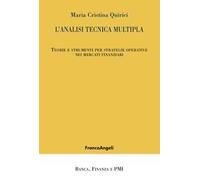 L' analisi tecnica multipla. Teorie e strumenti per strategie operative nei mercati finanziari