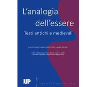 L' analogia dell'essere. Testi antichi e medievali