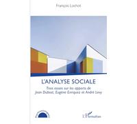 L’analyse sociale: Trois essais sur les apports de Jean Dubost, Eugène Enriquez et André Levy