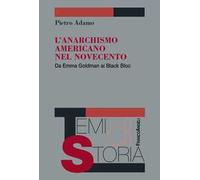 L' anarchismo americano nel Novecento. Da Emma Goldman ai Black Bloc