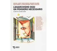 L' anarchismo oggi. Un pensiero necessario