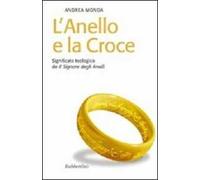 L' anello e la croce. Significato teologico de «Il Signore degli anelli»