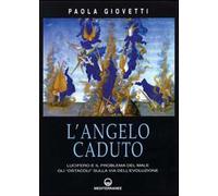 L' angelo caduto. Lucifero e il problema del male. Gli «Ostacoli» sulla via dell'evoluzione