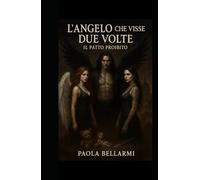 L’’Angelo che visse due volte: Il patto proibito