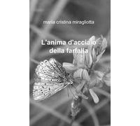 L' anima d'acciaio della farfalla