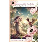 L’Anima delle Farfalle: Psiche, Cupido e l’Amore Eterno