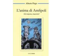 L' anima di Amfipoli. Ad majora, maestro!