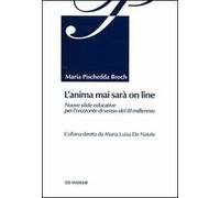 L' anima mai sarà on line. Nuove sfide educative per l'orizzonte di senso del 3° millennio