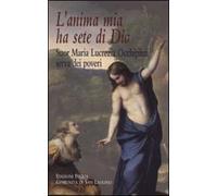 L' anima mia ha sete di Dio. Suor Maria Lucrezia Occhipinti, serva dei poveri