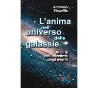 L' anima nell'universo delle galassie. Al di là dell'orizzonte degli eventi