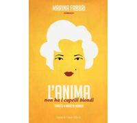 L' anima non ha i capelli biondi. Tributo a Marilyn Monroe