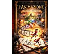 L' animazione: Le arti dell' immaginazione