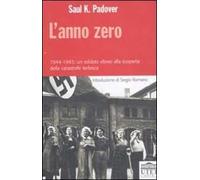 L' anno zero. 1944-1945: un soldato ebreo alla scoperta della catastrofe tedesca