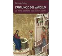 L' Annuncio del Vangelo. Dal Nuovo Testamento alla Evangelii Gaudium