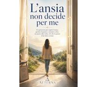 L’ansia non decide per me