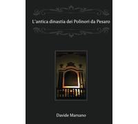 L’antica dinastia dei Polinori 'da Pesaro'