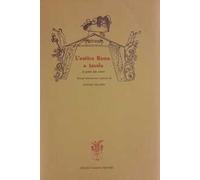 L' antica Roma a tavola. Il gusto dei cesari