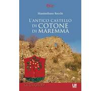 L' antico castello di Cotone di Maremma