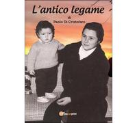 L’antico legame di Paolo Di Cristofaro, 2016, Youcanprint