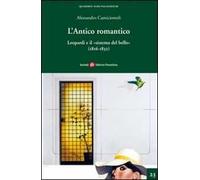 L' antico romantico. Leopardi e il «sistema del bello» (1816-1832)