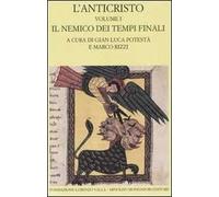 L' anticristo. Testo greco e latino a fronte. Vol. 1: Il nemico dei tempi finali. Testi dal II al IV secolo.