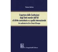 L' apertura delle Costituzioni degli stati membri dell'UE al diritto comunitario e a quello internazionale. Un confronto tra Est e Ovest d'Europa