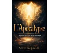 L’Apocalypse: Un guide clair sur la fin des temps